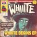 Whiiite Begins - EP