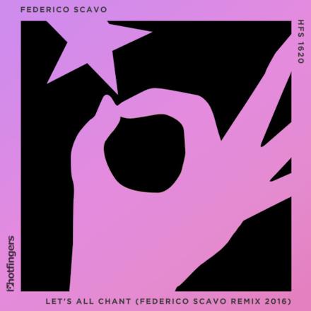 Let's All Chant (Federico Scavo 2016 Remix) - Single