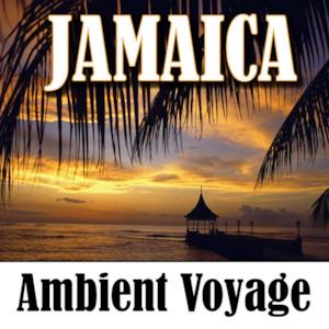Ambient Voyage: Jamaica