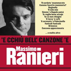 'E Cchiù Bell' Canzone 'E Massimo Ranieri