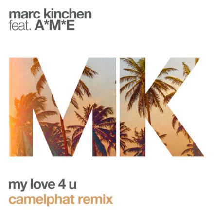 My Love 4 U (feat. A*M*E) [CamelPhat Remix] - Single
