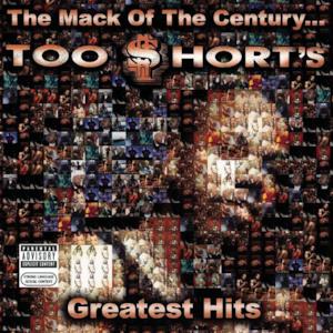The Mack of the Century...Too $hort's Greatest Hits (Bonus Track Version)