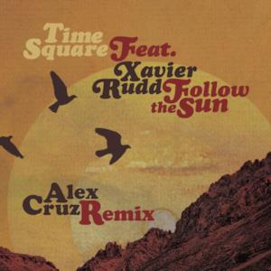 Follow the Sun (feat. Xavier Rudd) [Alex Cruz Remix] - Single