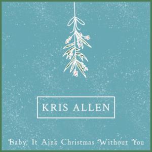 Baby It Ain't Christmas Without You - Single