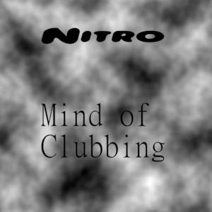 Mind of Clubbing (Original Nitro Mix) - Single