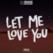 Let Me Love You (Tiësto's AFTR:HRS Mix) [feat. Justin Bieber] - Single