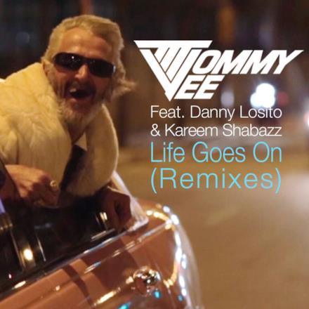 Life Goes On (Remixes) [feat. Danny Losito & Kareem Shabazz]