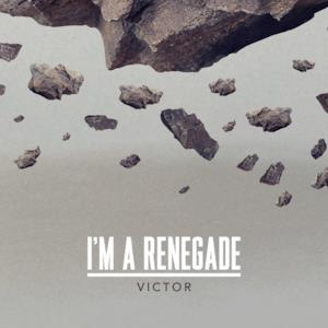 I'm a Renegade - Single