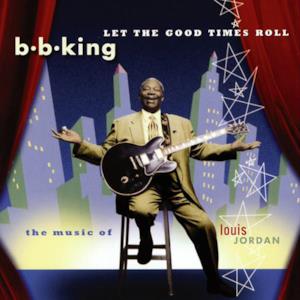 Let the Good Times Roll - The Music of Louis Jordan