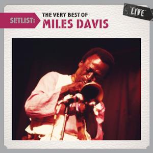 Setlist: The Very Best of Miles Davis (Live)