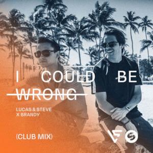 I Could Be Wrong (Club Mix) - Single