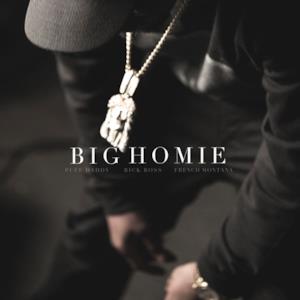 Big Homie (feat. Rick Ross & French Montana) - Single