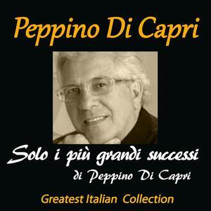 Solo i più grandi successi di Peppino di Capri (Greatest Italian Collection)