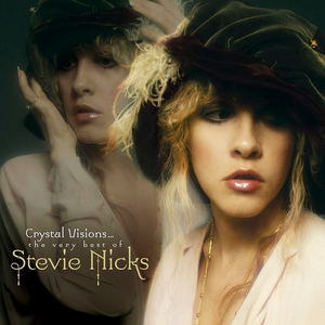 Crystal Visions... The Very Best of Stevie Nicks (Bonus Version)
