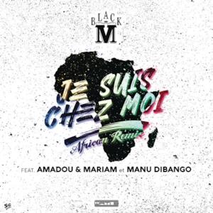 Je suis chez moi (African remix) [feat. Amadou & Mariam & Manu Dibango] - Single