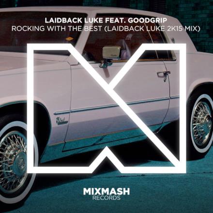 Rocking With the Best (Laidback Luke 2k15 Mix) [feat. Goodgrip] - Single