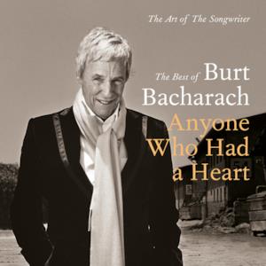 Anyone Who Had a Heart: The Art of the Songwriter - Best of Burt Bacharach