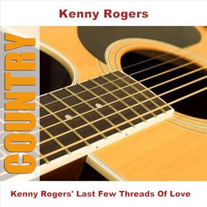Kenny Rogers' Last Few Threads of Love - EP