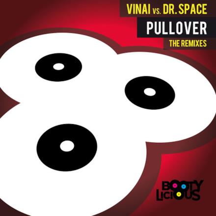 Pullover the Remixes (Vinai vs. Dr. Space) - Single