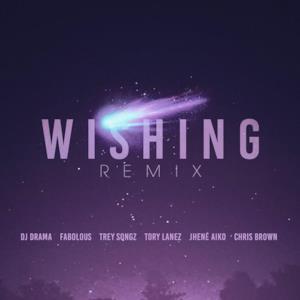 Wishing (feat. Chris Brown, Fabolous, Trey Songz, Jhené Aiko & Tory Lanez) [Remix] - Single
