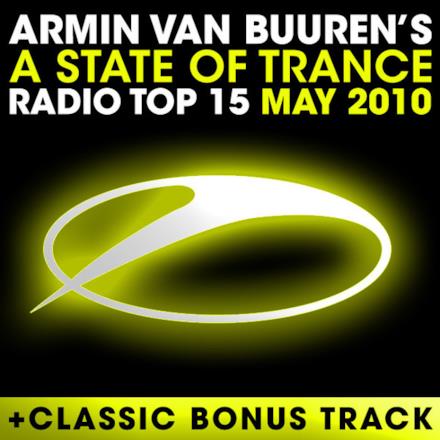 A State of Trance Radio Top 15 – May 2010 (Including Classic Bonus Track)
