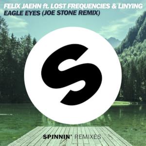 Eagle Eyes (feat. Lost Frequencies & Linying) [Joe Stone Remix] - Single