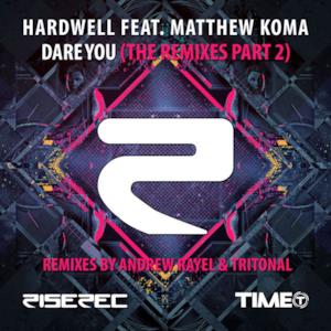 Dare You (The Remixes - Part 2) [feat. Matthew Koma] - Single