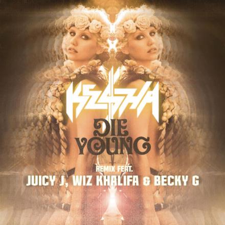 Die Young (Remix) [feat. Juicy J, Wiz Khalifa & Becky G] - Single
