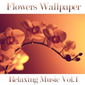 Flowers Wallpaper, Vol. 1 (Relaxing Music)