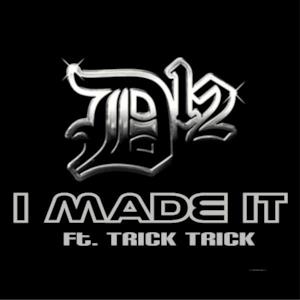 I Made It (feat. Trick Trick) - Single