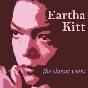 Eartha Kitt : The Classic Years