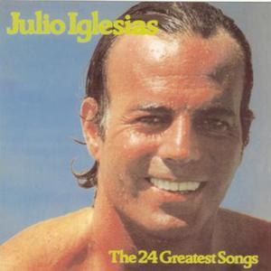 Julio Iglesias: The 24 Greatest Songs