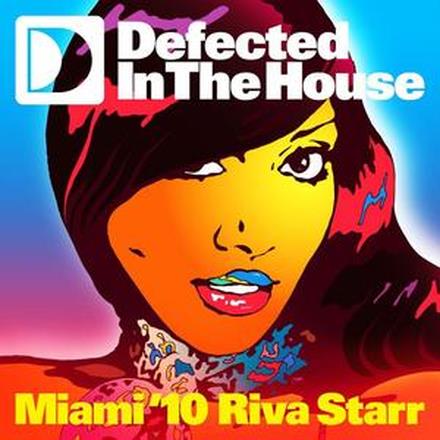 Defected In the House: Miami '10 (Mixed by Riva Starr)