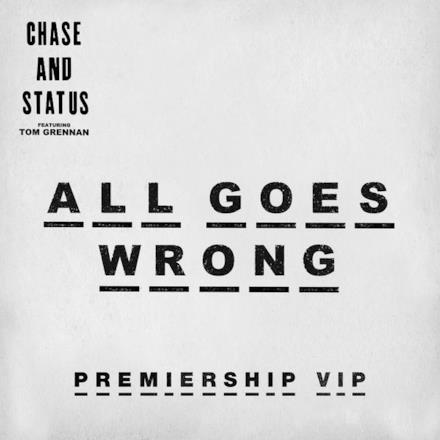 All Goes Wrong (feat. Tom Grennan) [Premiership VIP] - Single