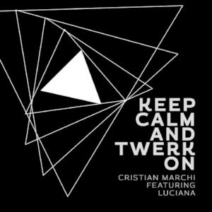 Keep Calm & Twerk On (feat. Luciana) - Single
