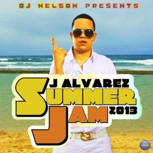 Dj Nelson Presents: J. Alvarez Summer Jam 2013 - EP