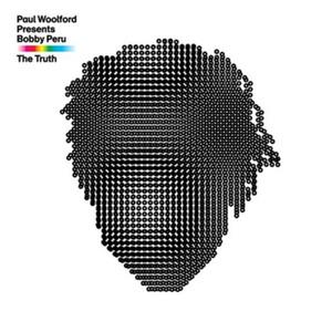 The Truth (Paul Woolford Presents Bobby Peru) [Bonus Track Version]