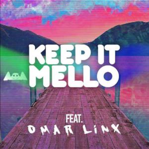 Keep It Mello (feat. Omar LinX) - Single