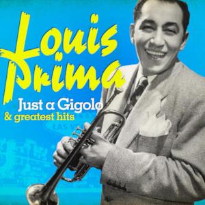Louis Prima: Just a Gigolo and Greatest Hits (Remastered)