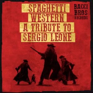 Spaghetti Western: A Tribute to Sergio Leone