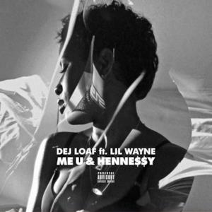 Me U & Hennessy (feat. Lil Wayne) - Single