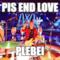 pis end love plebei