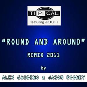 Round and Around (feat. Josh) [Remix 2011 By Alex Gaudino & Jason Rooney] - Single