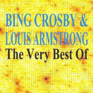 Best of Bing Crosby & Louis Armstrong