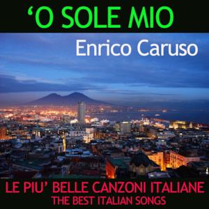 'O sole mio (Le più belle canzoni italiane - The Best Italian Songs)