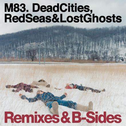 Dead Cities, Red Seas & Lost Ghosts - Remixes & B-Sides