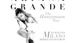 Locandina The Honeymoon Tour 2015 di Ariana Grande a Milano