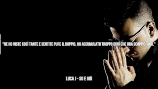 Luca J: le migliori frasi delle canzoni