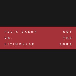 Cut the Cord (Felix Jaehn vs. Hitimpulse) - Single
