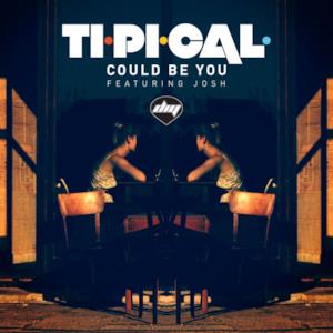 Could be You (Ti.Pi.Cal. feat. Josh) - Single